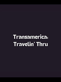 Watch 'Transamerica': Travelin' Thru (Short 2007)