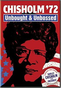 Watch Chisholm '72: Unbought & Unbossed