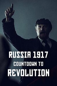 Watch Russia 1917: Countdown to Revolution