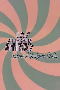 Watch Las superamigas contra el profesor Vinilo (Short 2003)