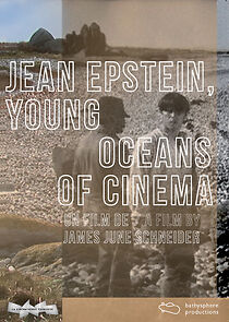 Watch Jean Epstein, Young Oceans of Cinema