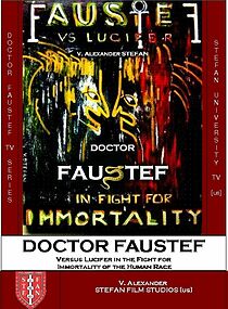 Watch Doctor Faustef (Versus Lucifer in the Fight for Immortality of the Human Race)