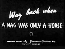 Watch Way Back When a Nag Was Only a Horse (Short 1940)