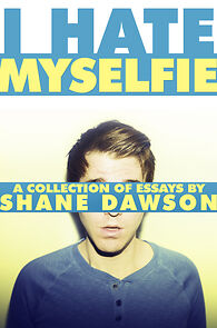 Watch I Hate Myselfie (Short 2015)