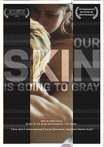 Watch Our Skin Is Going to Gray (Short 2014)
