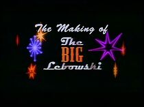 Watch The Making of 'the Big Lebowski'