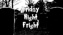 Watch Friday Night Fright (Short 2010)