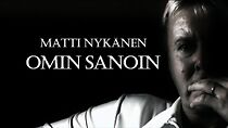 Watch Matti Nykänen - omin sanoin