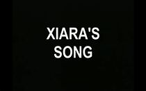 Watch Xiara's Song