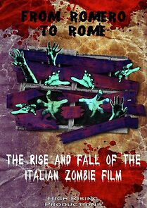 Watch From Romero to Rome: The Rise and Fall of the Italian Zombie Movie