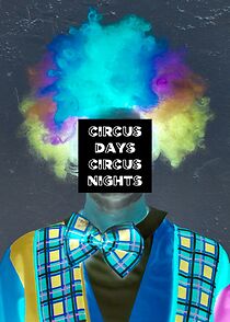 Watch Circus Days Circus Nights