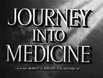 Watch Journey Into Medicine (Short 1947)