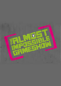 Watch The Almost Impossible Gameshow