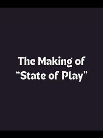Watch The Making of 'State of Play'