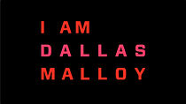 Watch I Am Dallas Malloy