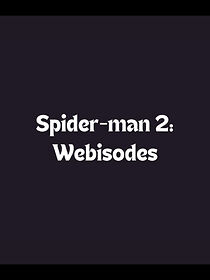 Watch Spider-Man 2: Webisodes