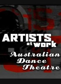 Watch Artists at Work: Australian Dance Theatre
