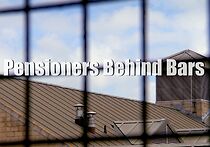 Watch Pensioners Behind Bars