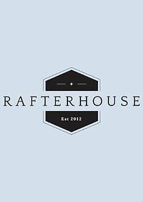 Watch Rafterhouse