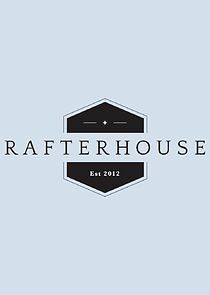Watch Rafterhouse