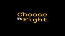 Watch Choose to Fight