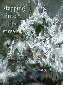 Watch Stepping Into the Stream