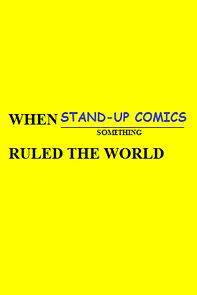 Watch When Stand-Up Comics Ruled the World