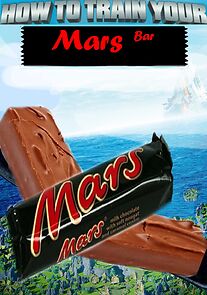 Watch How to Train Your Mars Bar (Short 2015)