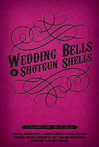 Watch Wedding Bells & Shotgun Shells