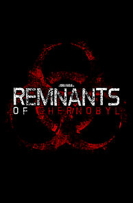 Watch Remnants of Chernobyl