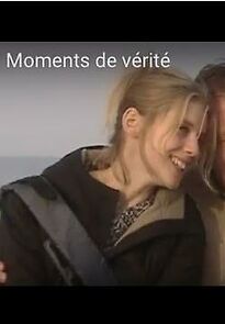 Watch Moments de vérité
