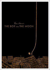 Watch The Boy and the Moon (Short 2012)