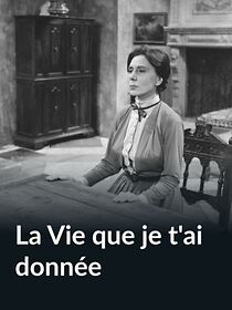 Watch La vie que je t'ai donnée