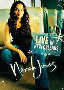 Watch Norah Jones: Live in New Orleans