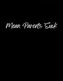 Watch Mean Parents Suck