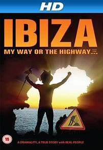 Watch Ibiza My Way or the High Way