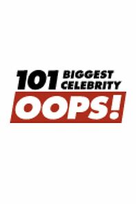Watch 101 Biggest Celebrity Oops (TV Special 2004)