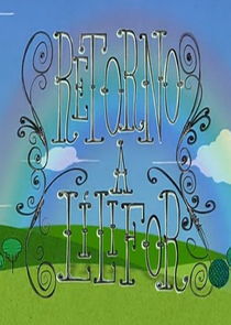 Watch Retorno a Lilifor