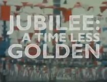Watch Jubilee: A Time Less Golden