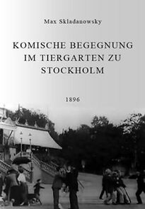 Watch Komische Begegnung im Tiergarten zu Stockholm (Short 1896)