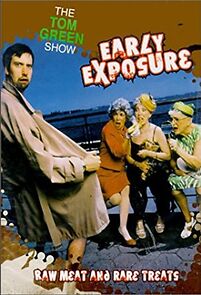 Watch The Tom Green Show: Early Exposure