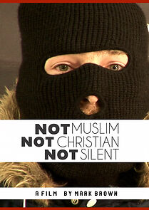 Watch Not Muslim, Not Christian, Not Silent