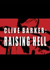 Watch Clive Barker: Raising Hell