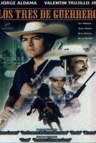 Watch Los tres de guerrero