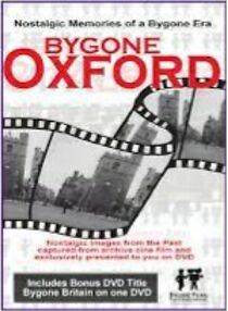 Watch Bygone Oxford: Images of the Past - The City on Film