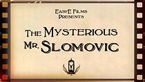 Watch The Mysterious Mr. Slomovic