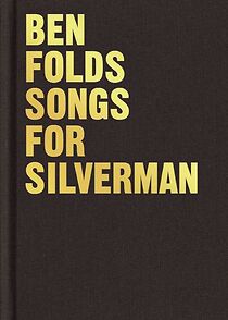 Watch Ben Folds: The Making of Songs for Silverman