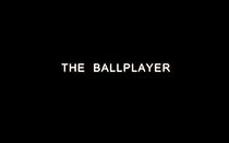 Watch The Ballplayer (Short 2010)