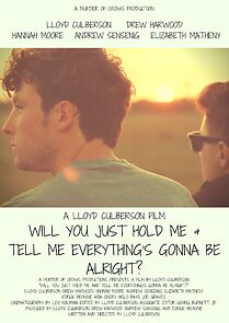 Watch Will You Just Hold Me & Tell Me Everything's Gonna Be Alright?
