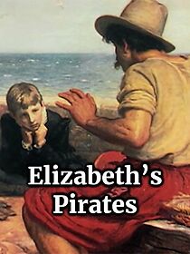 Watch Elizabeth's Pirates